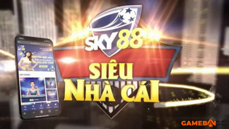 ĐĂNG KÝ SKY88 - NHÀ CÁI SKY88